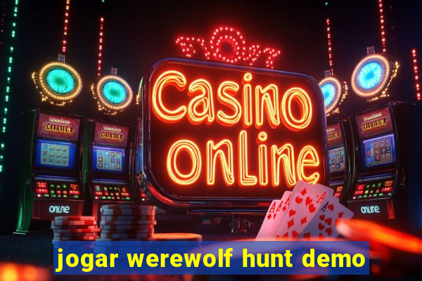 jogar werewolf hunt demo